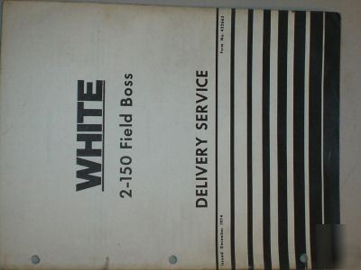 White 2-150 field boss tractor delivery service manual