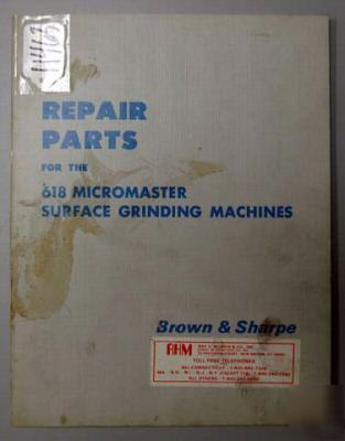 Brown & sharpe parts manual 618 micromaster grinder: