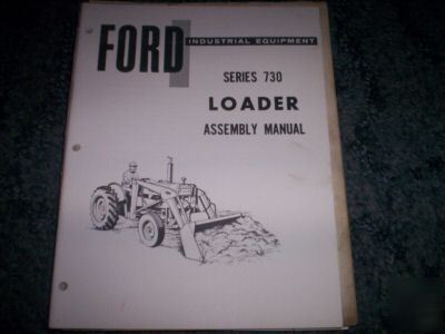 Ford industrial equip series 730 loader assembly manual