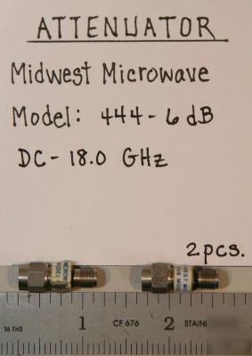 (2) midwest model 444 sma attenuators 6DB dc-18GHZ