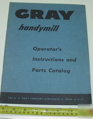 Gray handy mill handymill operator & parts manual 