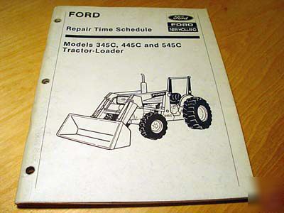 Ford 345C 445C 545C tractor repair time schedule manual