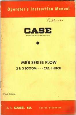 Original case mrb series plow operators manual 1ST. ed.