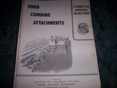 Ford combine attachments assembly & operating instructs
