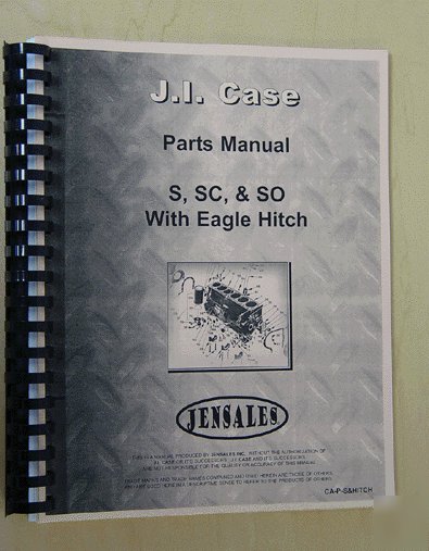 Case s with eagle hitch parts manual (ca-p-s&hitch)