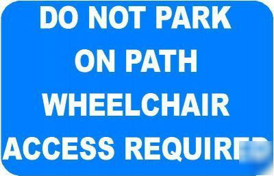 Do not park on path wheelchair access sign/notice